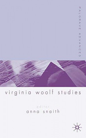 Könyv Palgrave Advances in Virginia Woolf Studies A. Snaith