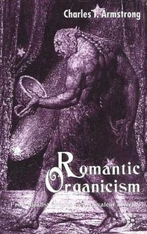 Carte Romantic Organicism Charles K. Armstrong