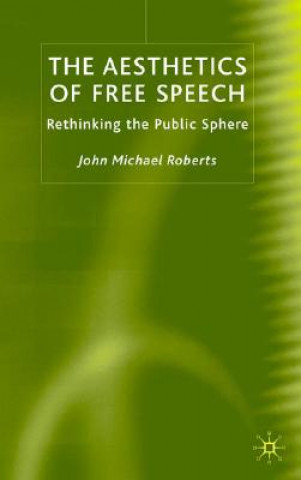 Carte Aesthetics of Free Speech John Michael Roberts