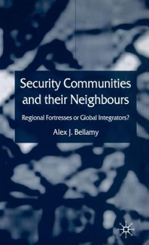 Kniha Security Communities and their Neighbours Alex J. Bellamy