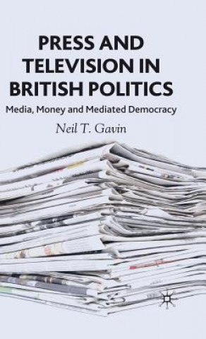 Buch Press and Television in British Politics Neil T. Gavin