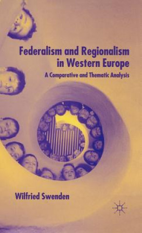 Könyv Federalism and Regionalism in Western Europe Wilfried Swenden