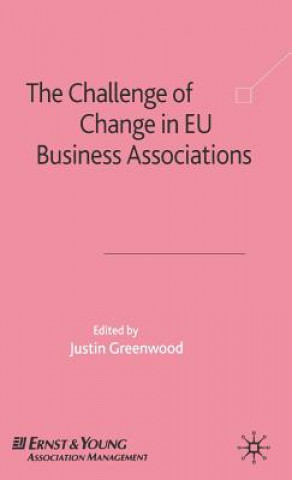 Könyv Challenge of Change in EU Business Associations Justin Greenwood