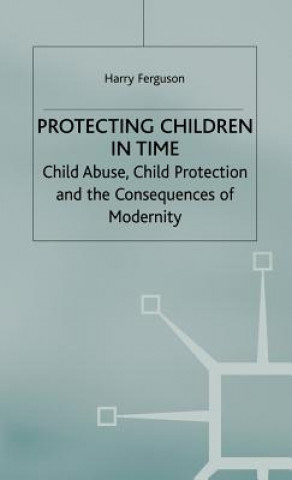 Carte Protecting Children in Time Harry Ferguson