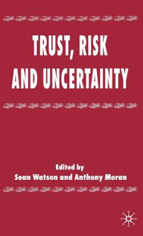 Livre Trust, Risk and Uncertainty Anthony Moran