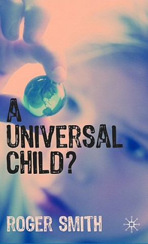 Könyv Universal Child? Roger S. Smith