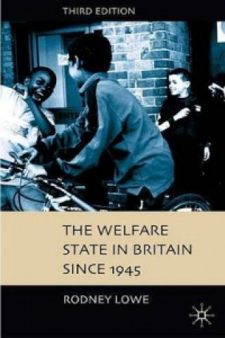 Książka Welfare State in Britain since 1945 Rodney Lowe