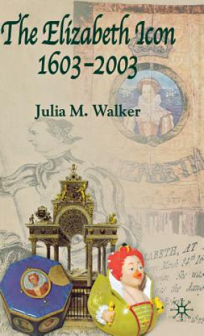 Livro Elizabeth Icon: 1603-2003 Julia M. Walker