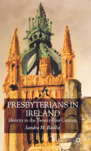 Kniha Presbyterians in Ireland Sandra Baillie