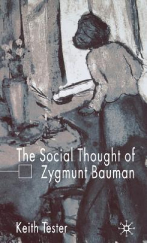 Kniha Social Thought of Zygmunt Bauman Keith Tester