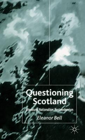 Книга Questioning Scotland Eleanor Bell