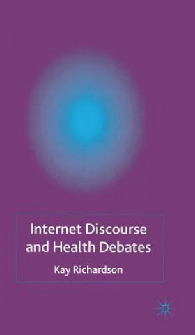Carte Internet Discourse and Health Debates Kay Richardson