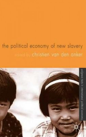 Carte Political Economy of New Slavery Christien Van Den Anker