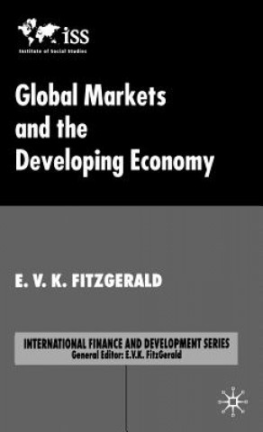 Kniha Global Markets and the Developing Economy E.V.K. Fitzgerald