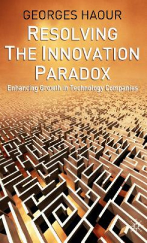 Knjiga Resolving the Innovation Paradox Georges Haour