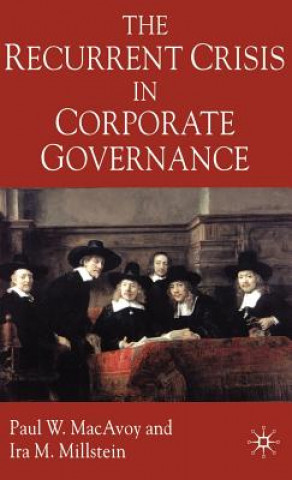Könyv Recurrent Crisis in Corporate Governance Paul W. MacAvoy