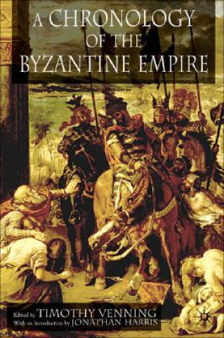 Könyv Chronology of the Byzantine Empire Timothy Venning