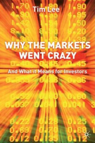 Kniha Why The Markets Went Crazy Tim Lee