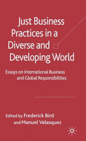 Βιβλίο Just Business Practices in a Diverse and Developing World F. Bird