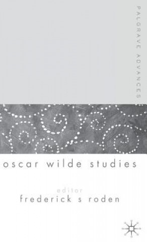 Книга Palgrave Advances in Oscar Wilde Studies Roden