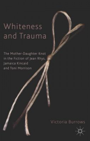 Kniha Whiteness and Trauma Victoria Burrows