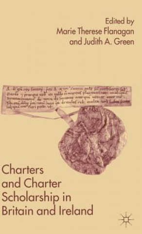 Kniha Charters and Charter Scholarship in Britain and Ireland M. Flanagan