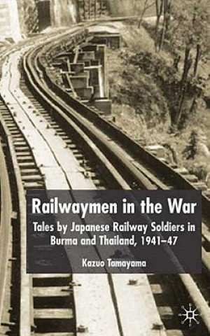 Könyv Railwaymen in the War Kazuo Tamayama