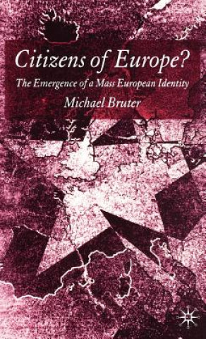 Könyv Citizens of Europe? Michael Bruter