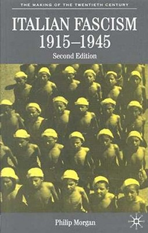 Kniha Italian Fascism, 1915-1945 Philip Morgan