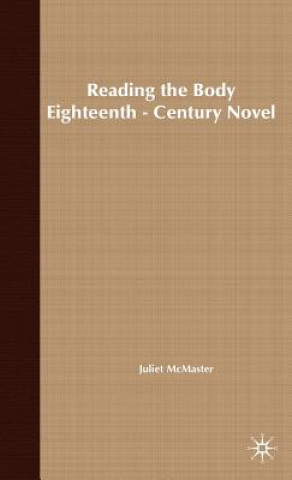 Libro Reading the Body in the Eighteenth-Century Novel Juliet McMaster