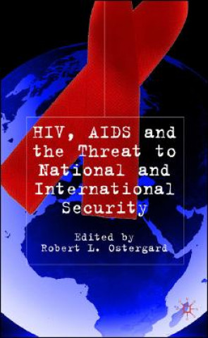 Carte HIV/AIDS and the Threat to National and International Security Robert L. Ostergard Jr