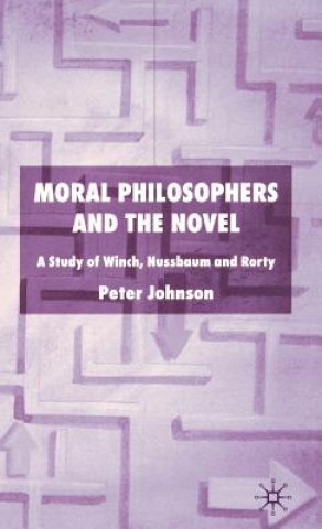 Könyv Moral Philosophers and the Novel Peter Johnson