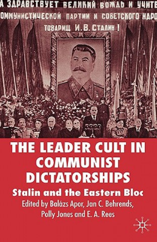 Könyv Leader Cult in Communist Dictatorships B. Apor