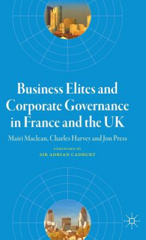 Buch Business Elites and Corporate Governance in France and the UK Mairi Maclean