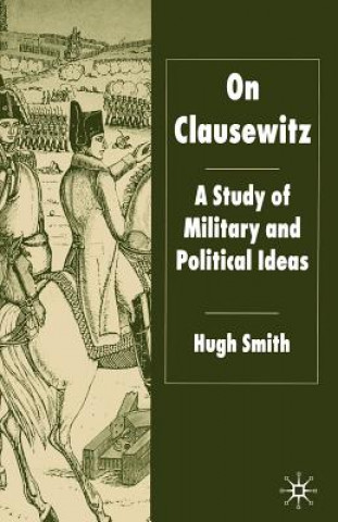 Könyv On Clausewitz Hugh Smith
