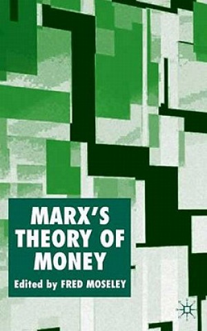 Kniha Marx's Theory of Money F. Moseley