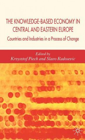 Книга Knowledge-Based Economy in Central and East European Countries K. Piech