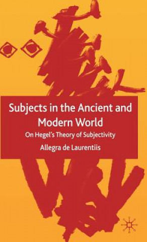 Kniha Subjects in the Ancient and Modern World Allegra De Laurentiis
