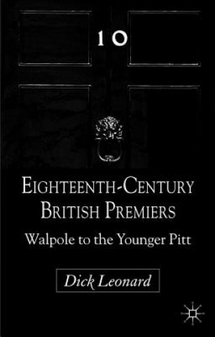 Buch Eighteenth-Century British Premiers Dick Leonard