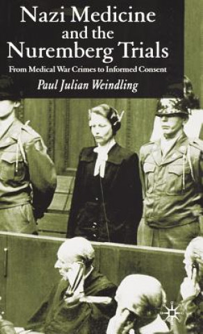 Carte Nazi Medicine and the Nuremberg Trials Paul Julian Weindling