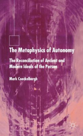 Könyv Metaphysics of Autonomy Mark Coeckelbergh