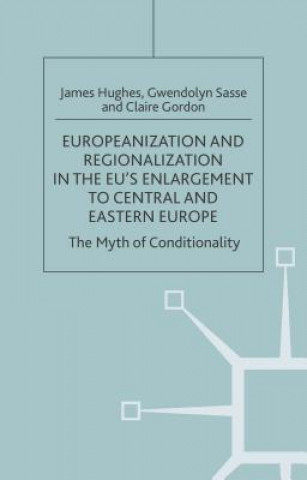 Buch Europeanization and Regionalization in the EU's Enlargement to Central and Eastern Europe Claire C. Gordon