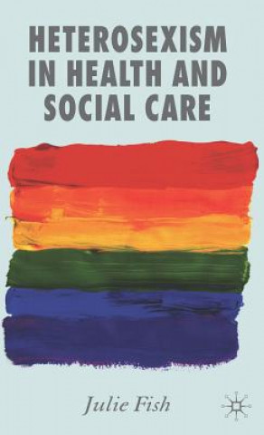 Libro Heterosexism in Health and Social Care Julie Fish