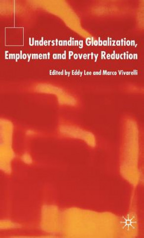 Carte Understanding Globalization, Employment and Poverty Reduction E. Lee