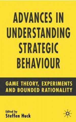 Carte Advances in Understanding Strategic Behaviour S. Huck