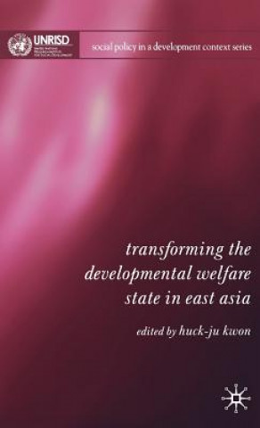 Book Transforming the Developmental Welfare State in East Asia H. Kwon