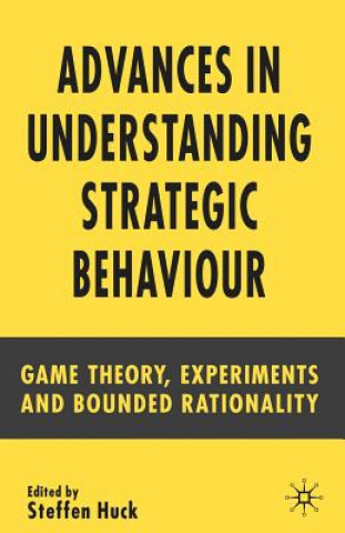 Carte Advances in Understanding Strategic Behaviour S. Huck