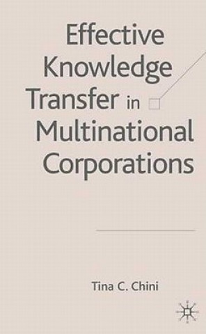 Carte Effective Knowledge Transfer in Multinational Corporations Tina C. Chini