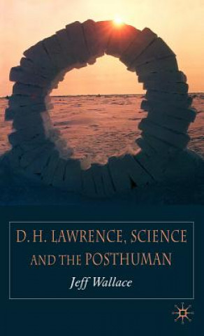 Könyv D.H. Lawrence, Science and the Posthuman Jeff Wallace
