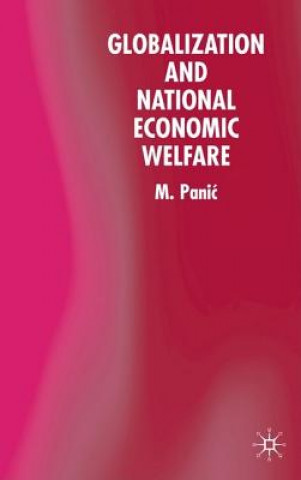 Könyv Globalization and National Economic Welfare M. Panic